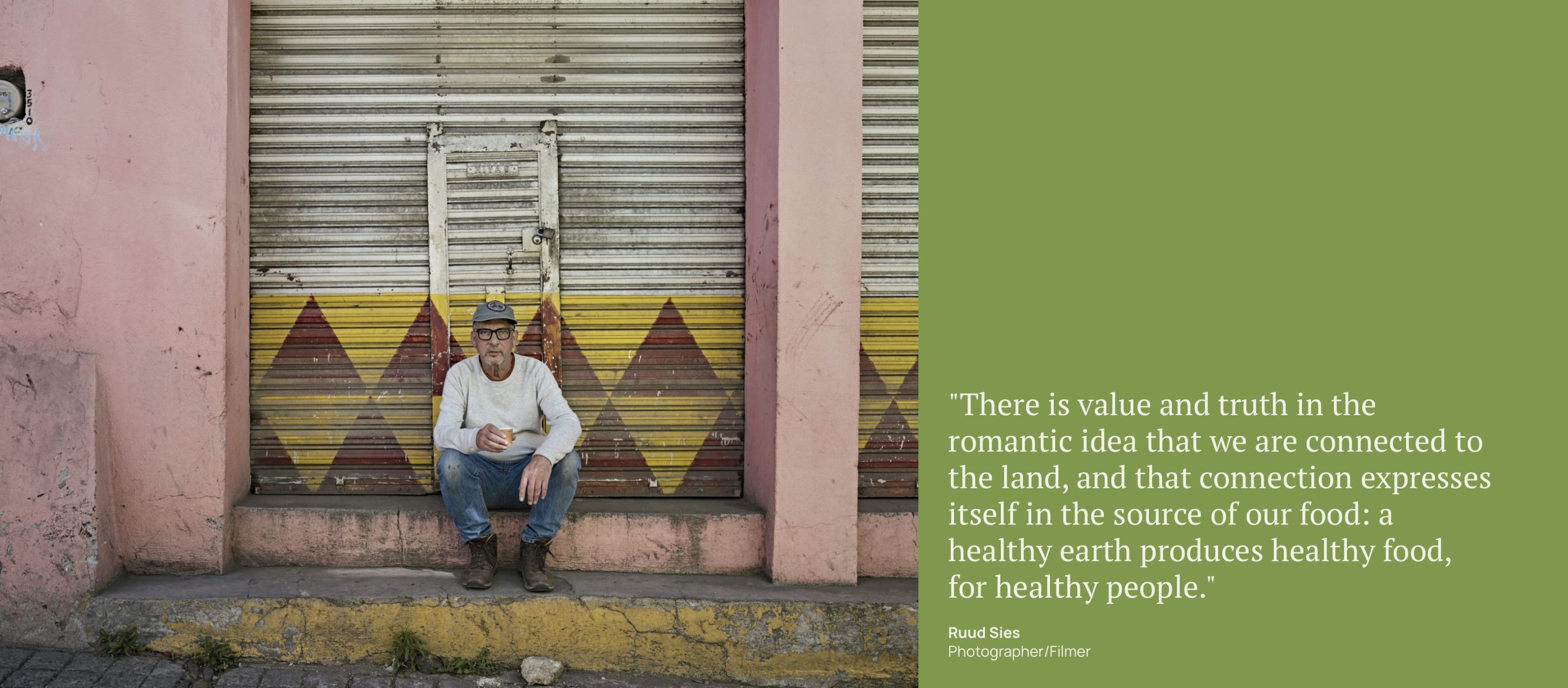 photographer filmer Ruud Sies in Mexico on production New stories Resilience Food Stories